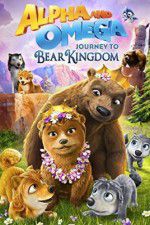 Watch Alpha and Omega: Journey to Bear Kingdom Primewire