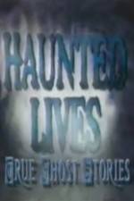Watch Haunted Lives True Ghost Stories Primewire