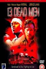 Watch 13 Dead Men Primewire