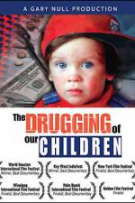 Watch The Drugging of Our Children Primewire