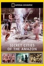 Watch National Geographic: Secret Cities of the Amazon Primewire