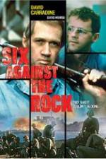 Watch Six Against the Rock Primewire