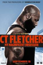 Watch CT Fletcher: My Magnificent Obsession Primewire