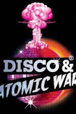 Watch Disco and Atomic War Primewire
