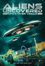 Watch Aliens Uncovered: UFOs over Vegas Primewire