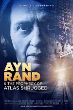 Watch Ayn Rand & the Prophecy of Atlas Shrugged Primewire