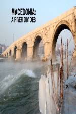 Watch Macedonia: A River Divides Primewire
