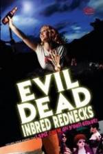 Watch The Evil Dead Inbred Rednecks Primewire