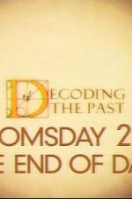 Watch Decoding the Past Doomsday 2012 - The End of Days Primewire
