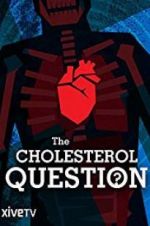 Watch The Cholesterol Question Primewire