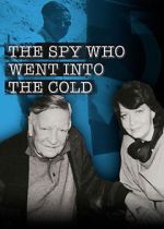 Watch The Spy Who Went Into the Cold Primewire