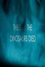 Watch The Day the Dinosaurs Died Primewire