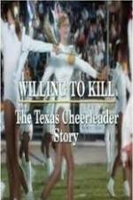 Watch Willing to Kill The Texas Cheerleader Story Putlocker