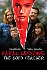 Watch Fatal Lessons: The Good Teacher Primewire