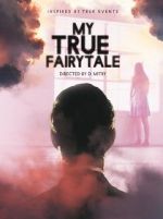 Watch My True Fairytale Primewire
