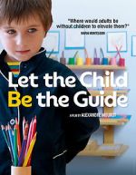 Watch Let the Child Be the Guide Primewire