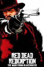 Watch Red Dead Redemption The Man from Blackwater Primewire