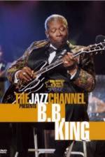 Watch The Jazz Channel Presents B.B. King Primewire