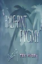 Watch Half-Pint Pygmy Primewire