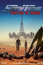 Watch Starship Troopers: Traitor of Mars Primewire
