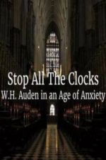 Watch Stop All the Clocks: WH Auden in an Age of Anxiety Primewire