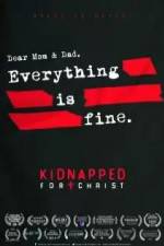 Watch Kidnapped for Christ Primewire