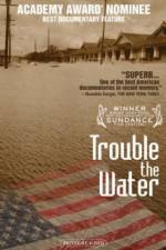 Watch Trouble the Water Primewire