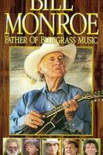 Watch Bill Monroe Father of Bluegrass Music Primewire