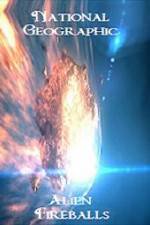 Watch National Geographic Alien Fireballs Primewire