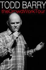 Watch Todd Barry: The Crowd Work Tour Primewire