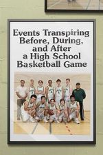 Watch Events Transpiring Before, During, and After a High School Basketball Game Primewire