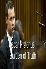 Watch Oscar Pistorius Burden of Truth Primewire