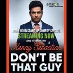 Watch Kenny Sebastian: Don\'t Be That Guy Primewire