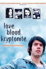 Watch Love. Blood. Kryptonite. Primewire