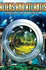 Watch Aliens and Atlantis: Stargates and Hidden Realms Primewire