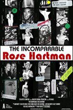 Watch The Incomparable Rose Hartman Primewire