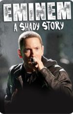 Watch Eminem: A Shady Story Primewire