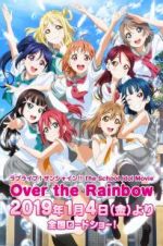 Watch Love Live! Sunshine!! The School Idol Movie: Over The Rainbow Primewire