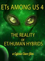 Watch ETs Among Us 4: The Reality of ET/Human Hybrids Primewire