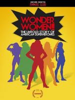 Watch Wonder Women! the Untold Story of American Superheroines Primewire