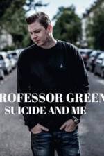 Watch Professor Green: Suicide and Me Primewire