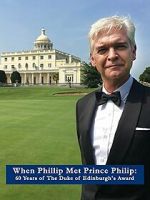 Watch When Phillip Met Prince Philip: 60 Years of the Duke of Edinburgh\'s Award Primewire