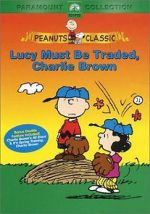 Watch Lucy Must Be Traded, Charlie Brown (TV Short 2003) Primewire