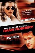 Watch The Almost Perfect Bank Robbery Primewire