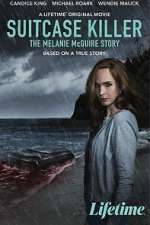 Watch Suitcase Killer: The Melanie McGuire Story Primewire