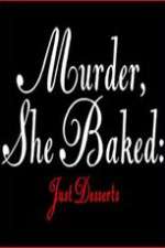 Watch Murder She Baked Just Desserts Primewire