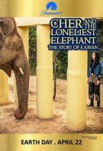 Watch Cher and the Loneliest Elephant Primewire