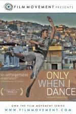 Watch Only When I Dance Primewire
