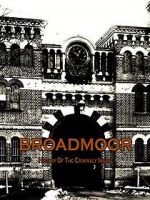 Watch Broadmoor: A History of the Criminally Insane Primewire
