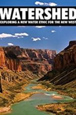 Watch Watershed: Exploring a New Water Ethic for the New West Primewire